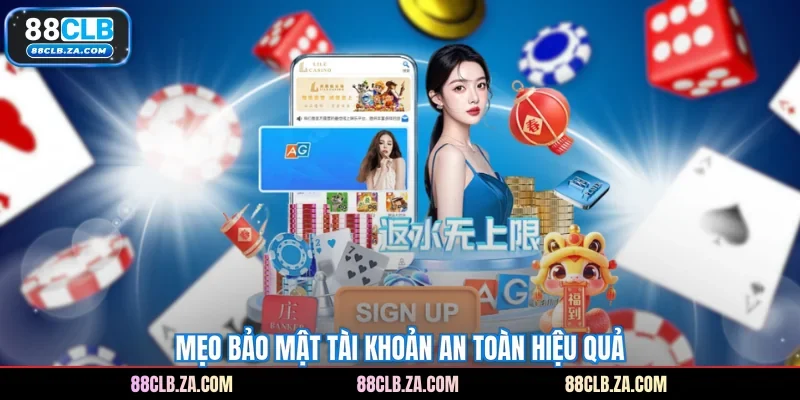Mẹo bảo mật tài khoản an toàn hiệu quả